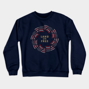 Land Of the Free Crewneck Sweatshirt